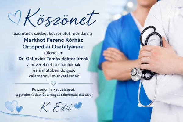 Köszönet az Ortopédiai osztálynak és Központi műtő munkatársainak!