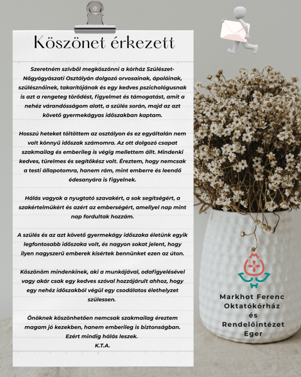 Köszönet a Szülészet-Nőgyógyászati osztály orvosainak, ápolóinak, szülésznőinek, takarítójának