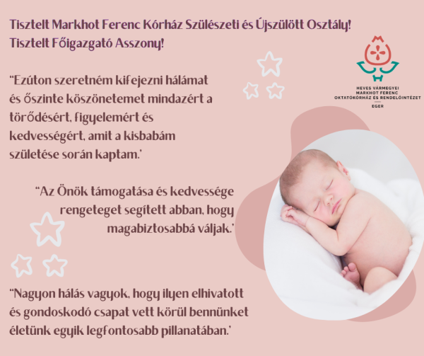 Köszönet a Szülészet-Nőgyógyászati osztály és a Neonatológiai részleg munkatársainak!