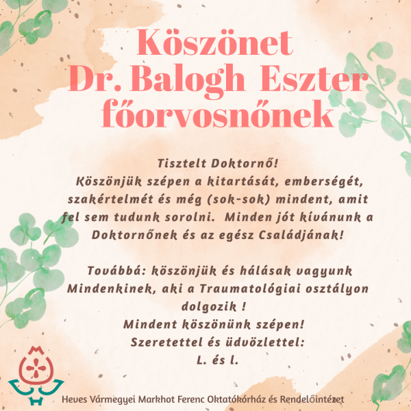 Köszönet érkezett Dr. Balog Eszter főorvosnő és a Traumatológiai osztály részére