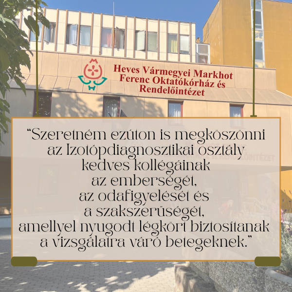 Köszönet az Izotópdiagnosztikai osztály munkatársainak!